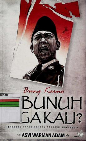 BUNG KARNO DIBUNUH TIGA KALI